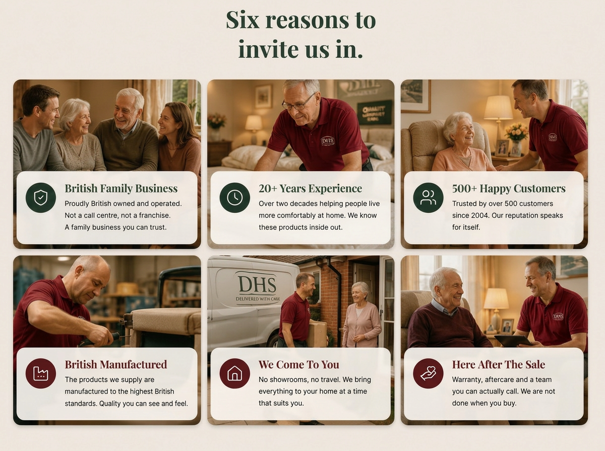 Six reasons to invite Denson Homefit Solutions in: British family business, 20+ years experience, 500+ happy customers, British manufactured products, we come to you, and here after the sale.